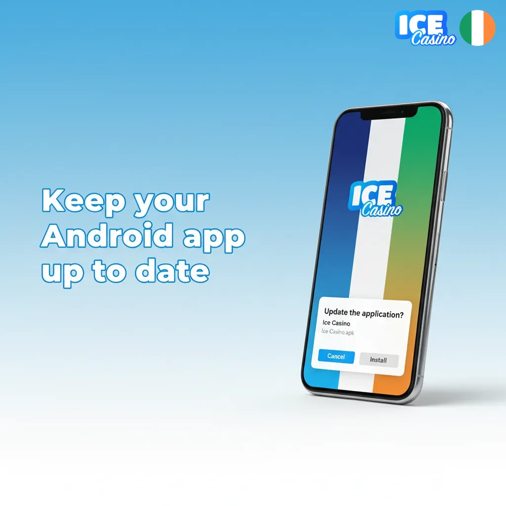 Ice Casino Android app – update regularly for fixes, speed, and new features.